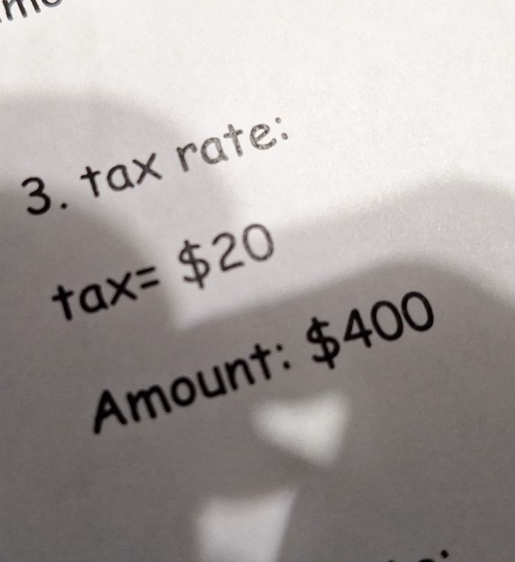 tax rate:
tax=$20
Amount: $400