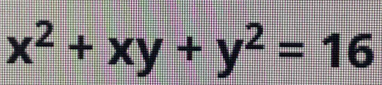 x^2+xy+y^2=16