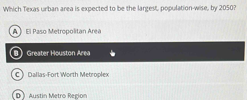 Which Texas urban area is expected to be the largest, population-wise, by 2050?
AEl Paso Metropolitan Area
B Greater Houston Area
C Dallas-Fort Worth Metroplex
D Austin Metro Region