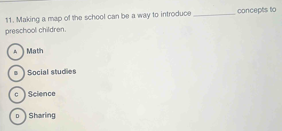 Solved: Making a map of the school can be a way to introduce _concepts ...