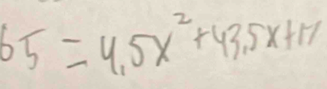 65=4.5x^2+43.5x+17