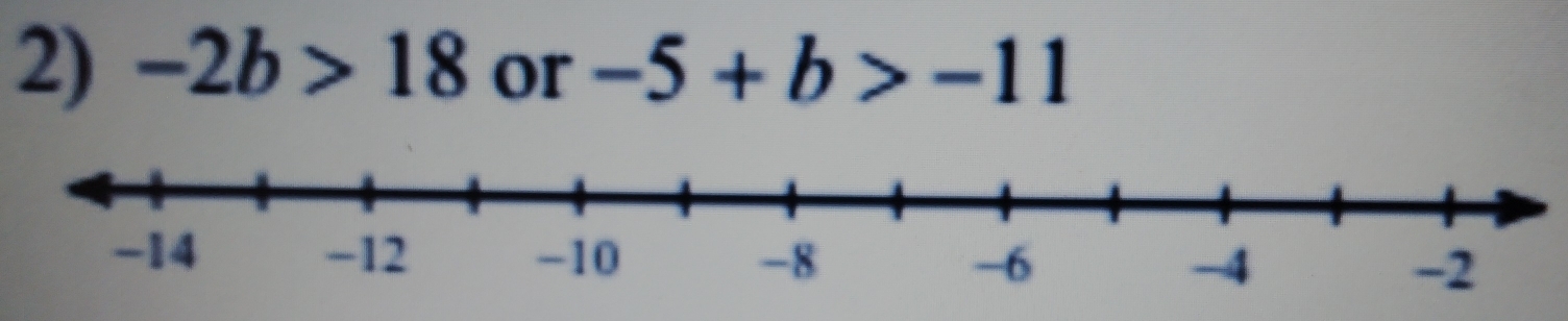 -2b>18 or -5+b>-11