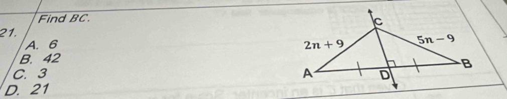 Find BC.
21.
A.6
B. 42
C. 3
D. 21