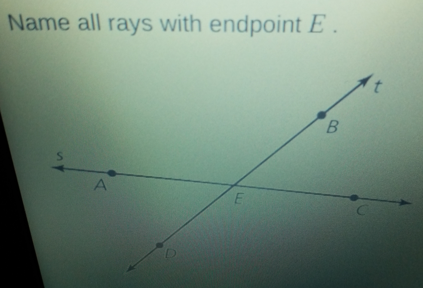 Name all rays with endpoint E.