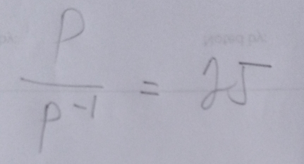  p/p^(-1) =overline 25