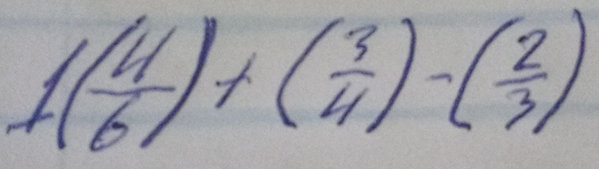 1( 11/6 )+( 3/4 )-( 2/3 )