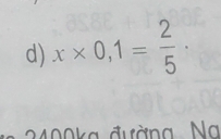 x* 0,1= 2/5 ·
400ka đường Na