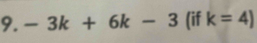 -3k+6k-3 (if k=4)