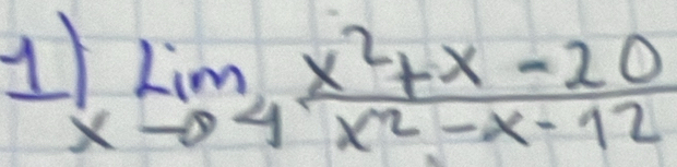 1 limlimits _xto 4 (x^2+x-20)/x^2-x-12 