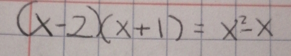 (x-2)(x+1)=x^2-x