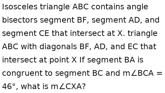 Isosceles triangle ABC contains angle bisectors segment BF, segment AD ...