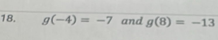 g(-4)=-7 and g(8)=-13