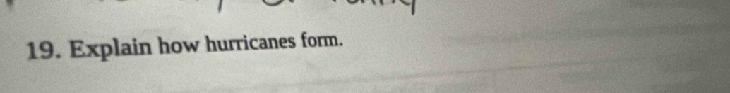 Explain how hurricanes form.