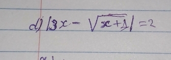 do |3x-sqrt(x+1)|=2