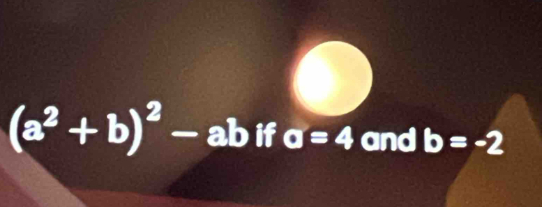 (a^2+b)^2-ab if sigma =4 and b=-2