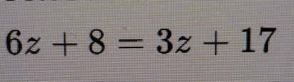 6z+8=3z+17