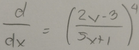  d/dx =( (2v-3)/5x+1 )^4