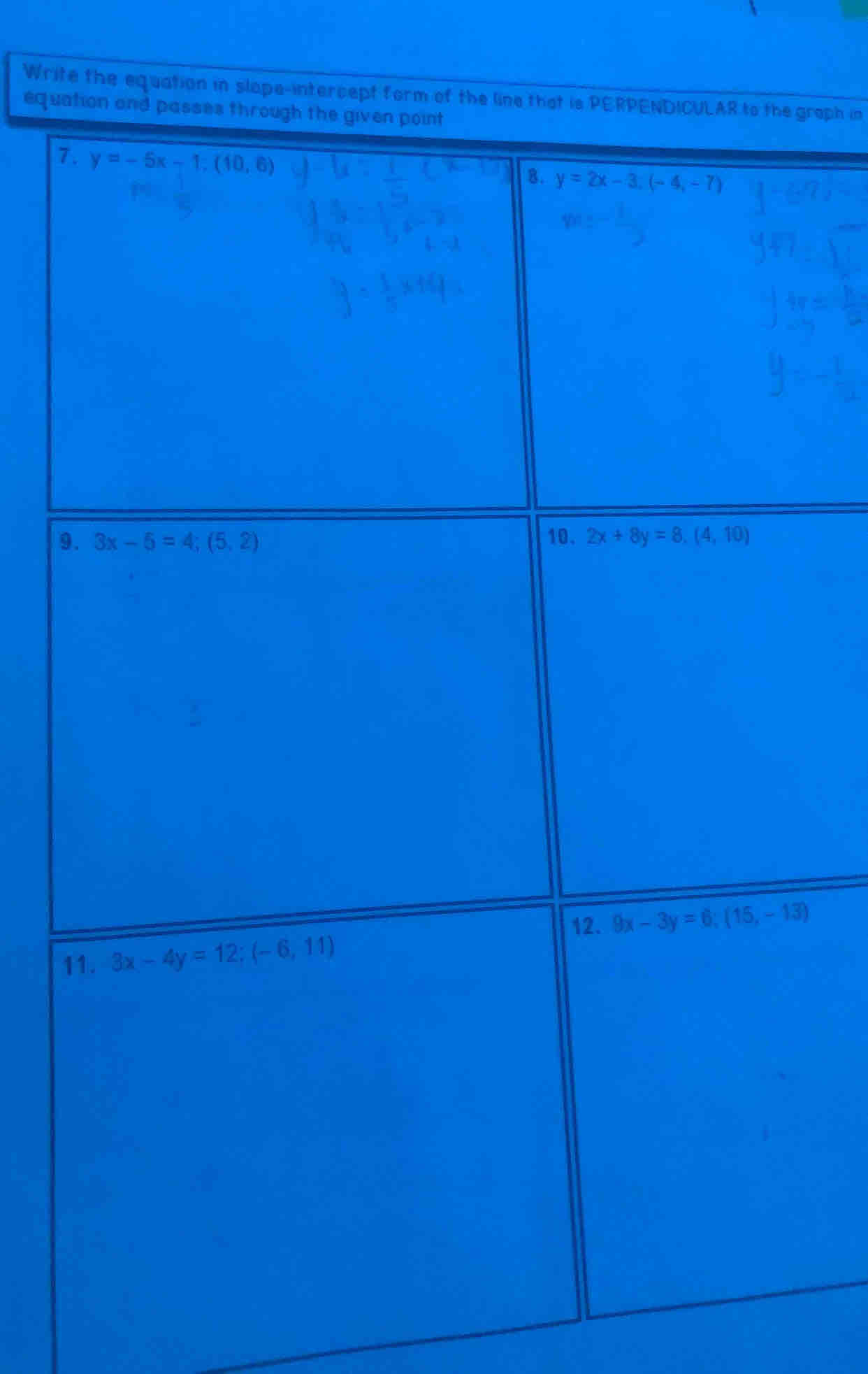 Write the equation in slope-intercept form of the line that is PERPENDICULAR to the graph in
equation and passes through the given point
7
9