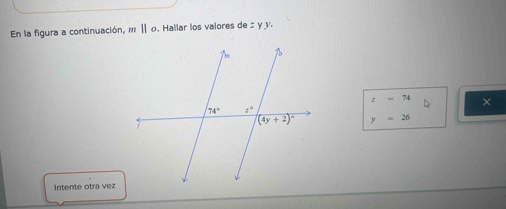 En la figura a continuación, m||o. Hallar los valores de  y y.
z=74
×
y=26
Intente otra vez