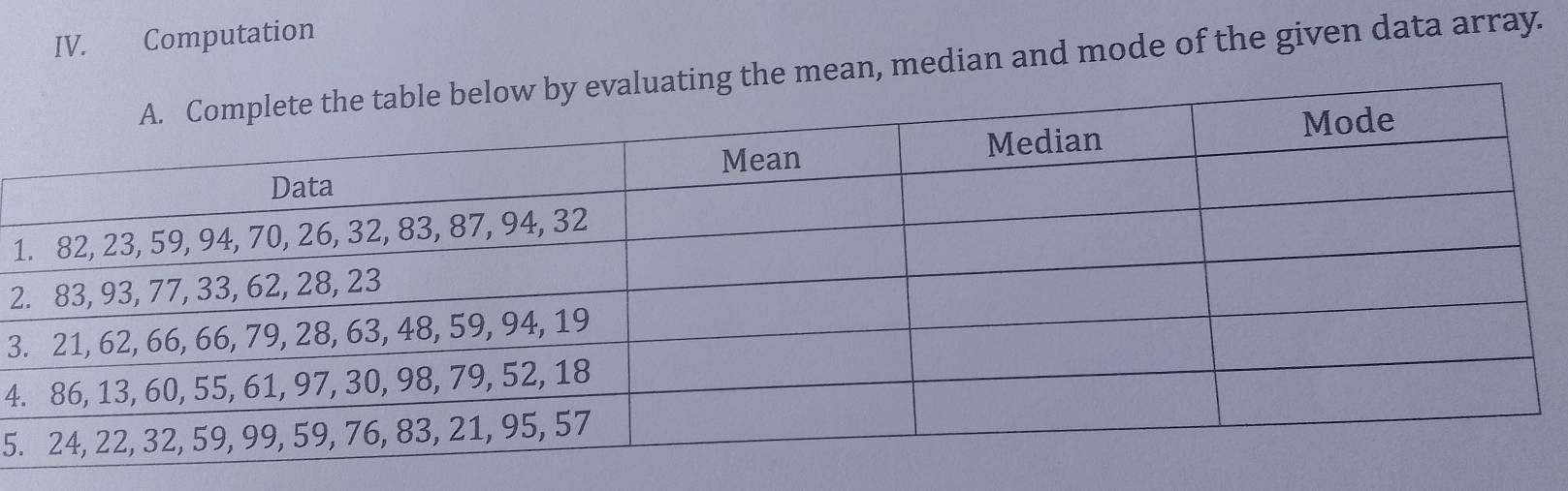 Computation 
ean, median and mode of the given data array. 
1 
2 
3 
4 
5.