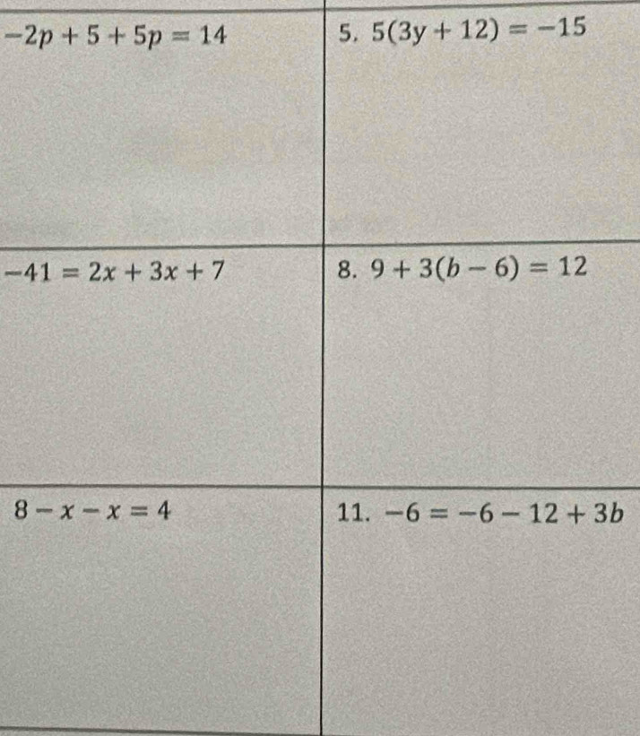 -2p+5+5p=14
5. 5(3y+12)=-15