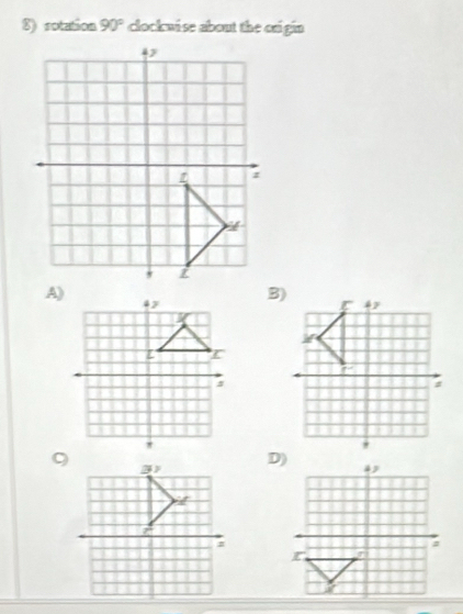 sotation 90° clockwise about the origin