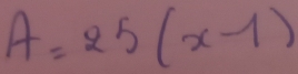 A=25(x-1)