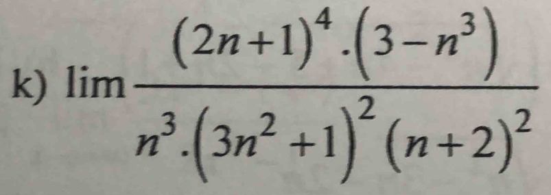 limlimits frac (2n+1)^4· (3-n^3)n^3· (3n^2+1)^2(n+2)^2