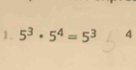 5^3· 5^4=5^3 4