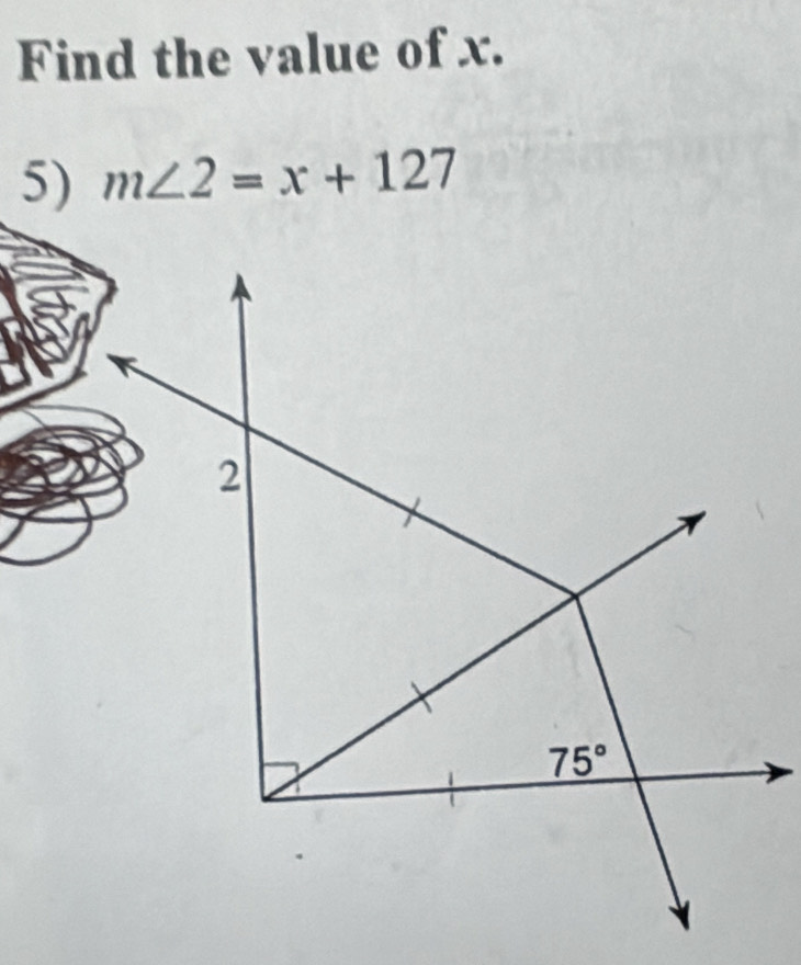 Find the value of x.
5) m∠ 2=x+127