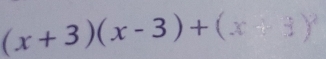 (x+3)(x-3)+(x+3)^2