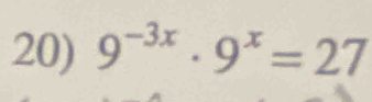 9^(-3x)· 9^x=27