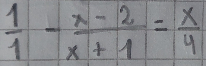  1/1 - (x-2)/x+1 = x/4 