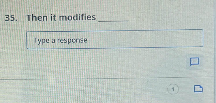 Then it modifies_ 
Type a response 
1