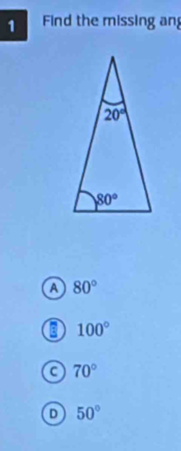 Find the missing ang
a 80°
100°
a 70°
50°