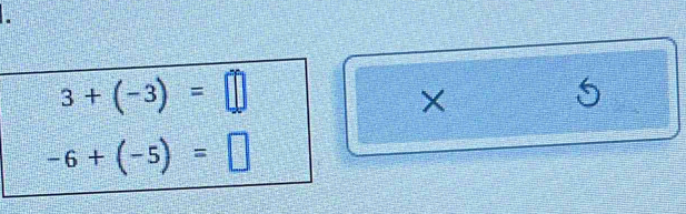 3+(-3)=□
×
5
-6+(-5)=□