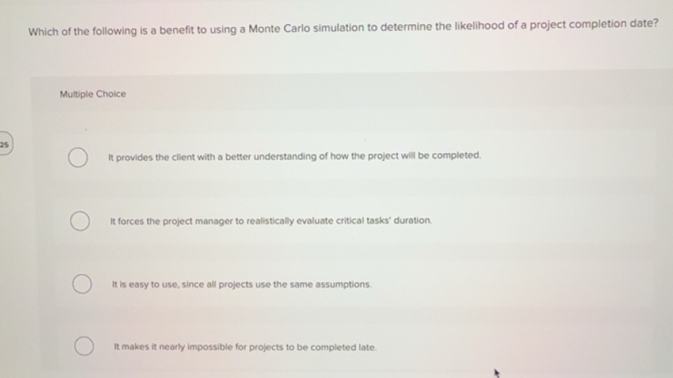 Solved: Which of the following is a benefit to using a Monte Carlo ...