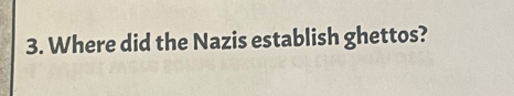 Where did the Nazis establish ghettos?