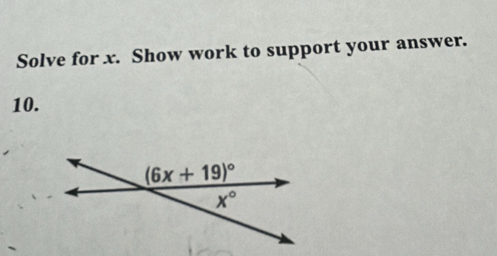 Solve for x. Show work to support your answer.
10.