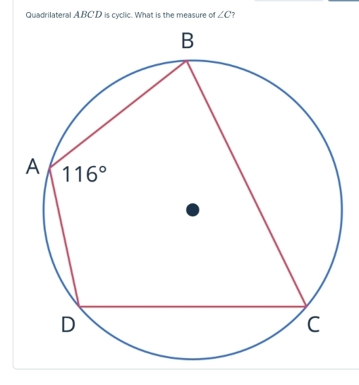 Quadrilateral ABCD is cyclic. What is the measure of ∠ C