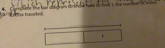 Complete the bar diagram to show how to find, t, the number of miles
Leona traveled. 
t 
_