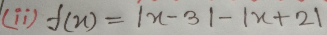 (11) f(x)=|x-3|-|x+2|