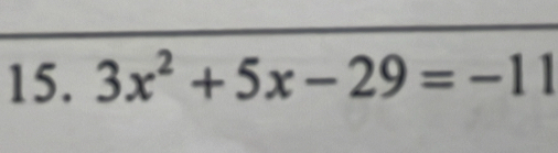 3x^2+5x-29=-11