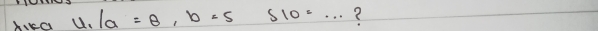 Aika U_1/a=8, b=5510=... _ ?