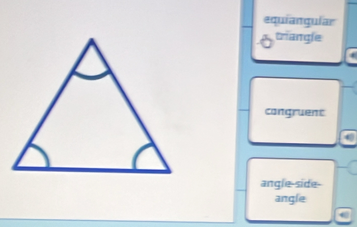 equiangular
triangle
congruent
angle-side-
angle