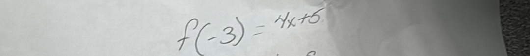 f(-3)=4x+5