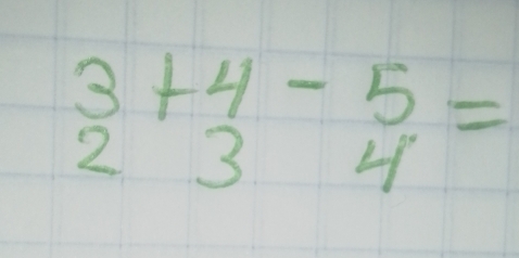 3+4-5=
23H^-