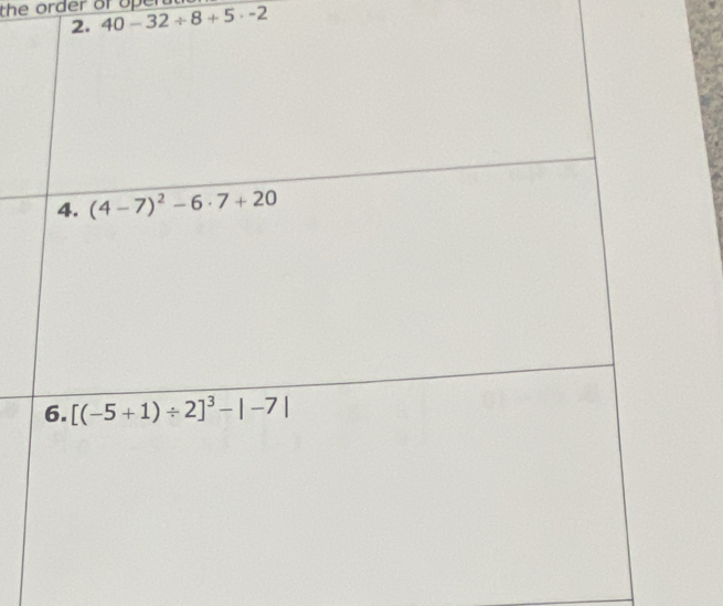 the order of opera 40-32/ 8+5· -2
2.