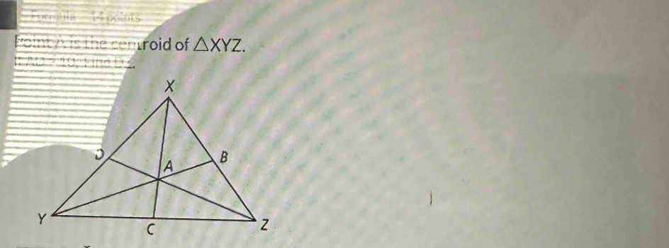 centroid of △ XYZ.