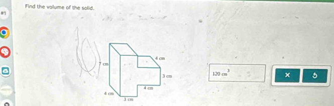 Find the volume of the solid. 
#1
120cm^3
× s